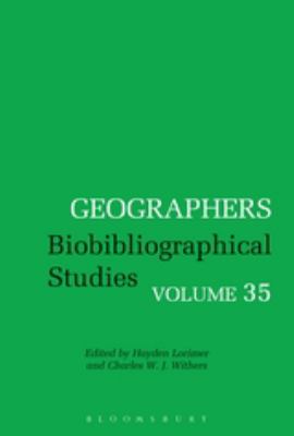 Geographers : Biobibliographical Studies, Volume 35