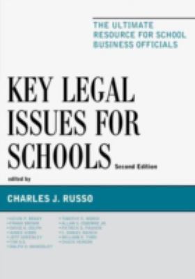 Key Legal Issues for Schools : The Ultimate Resource for School Business Officials