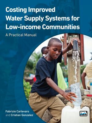 Costing Improved Water Supply Systems for Low-Income Communities : A Practical Manual
