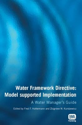 Water Framework Directive : Model Supported Implementation - A Water Manager's Guide