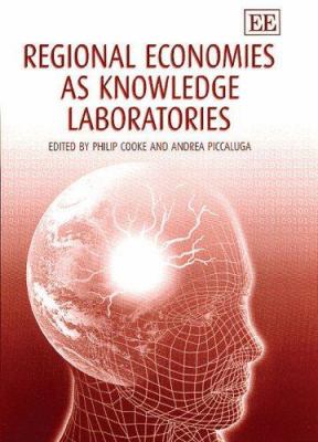 Regional Economies As Knowledge Laboratories