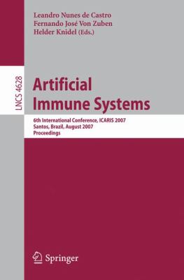 Artificial Immune Systems : 6th International Conference, ICARIS 2007, Santos, Brazil, August 26-29, 2007, Proceedings