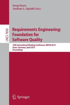 Requirements Engineering - Foundation for Software Quality : 19th International Working Conference, Refsq 2013, Essen, Germany,April 2013 - Proceedings