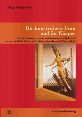 Die Konstruierte Frau und Ihr Korper