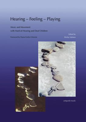 Hearing, Feeling, Playing : Music and Movement of Hard-of-Hearing and Deaf Children