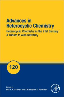 Heterocyclic Chemistry in the 21st Century : A Tribute to Alan Katritzky