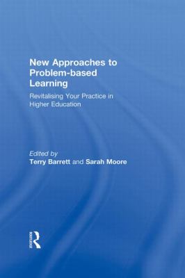 New Approaches to Problem-Based Learning : Revitalising Your Practice in Higher Education