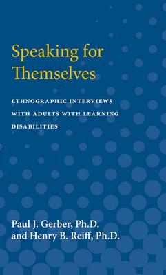 Speaking for Themselves : Ethnographic Interviews with Adults with Learning Disabilities
