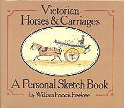 Victorian Horses and Carriages : A Personal Sketch Book