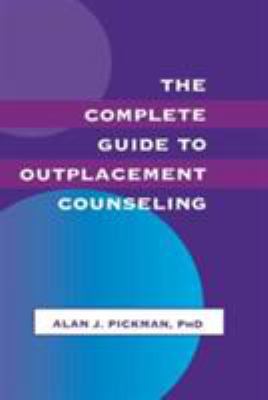 The Complete Guide to Outplacement Counseling