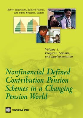 Nonfinancial Defined-Contribution Pension Schemes in a Changing Pension World Vol. 1 : Progress, Lessons, and Implementation