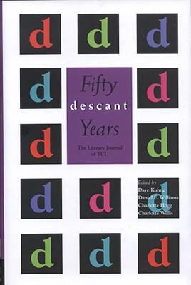 Descant - Fifty Years : The Literary Journal of Texas Christian University