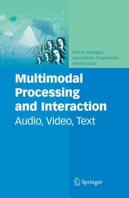 Multimodal Processing and Interaction : Audio, Video, Text