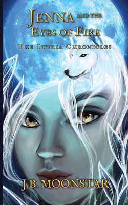 Jenna and the Eyes of Fire : The Ituria Chronicles