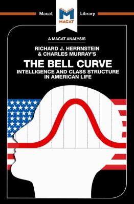 The Bell Curve : Intelligence and Class Structure in American Life