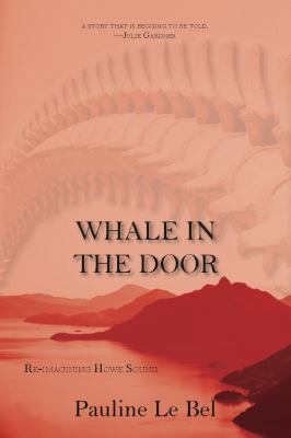 Whale in the Door : Re-Imagining Howe Sound