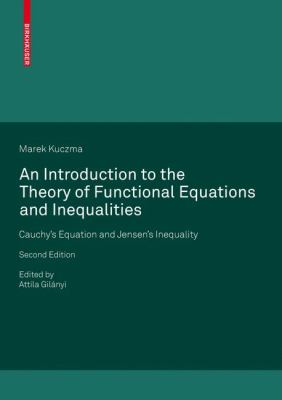 An Introduction to the Theory of Functional Equations and Inequalities : Cauchy's Equation and Jensen's Inequality