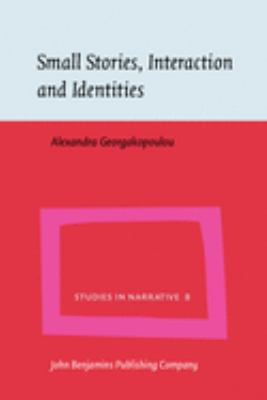 Small Stories, Interaction and Identities
