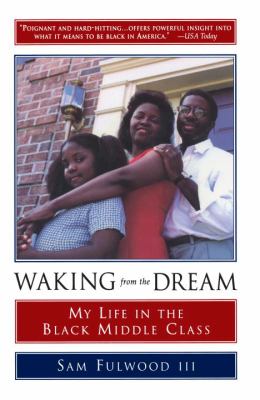 Waking from the Dream : My Life in the Black Middle Class