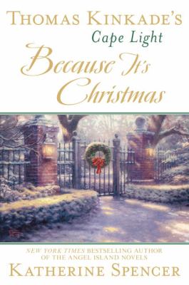 Thomas Kinkade's Cape Light: Because It's Christmas : A Cape Light Novel