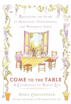 Come to the Table : A Celebration of Family Life