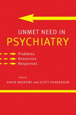 Unmet Need in Psychiatry : Problems, Resources, Responses