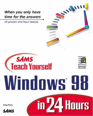 Sam's Teach Yourself Windows 98 in 24 Hours