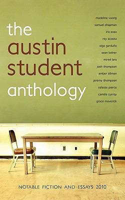 The Austin Student Anthology : Notable Fiction and Essays 2010