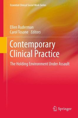 Contemporary Clinical Practice : The Holding Environment under Assault