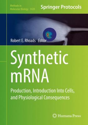 Synthetic MRNA : Production, Introduction into Cells, and Physiological Consequences