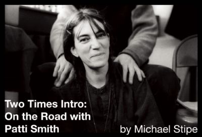 Two Times Intro : On the Road with Patti Smith