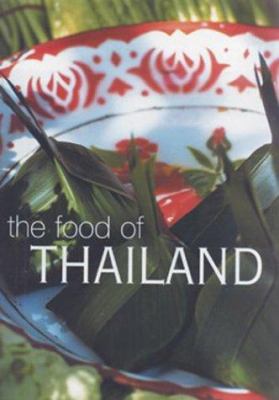 The Food of Thailand : A Journey for Food Lovers