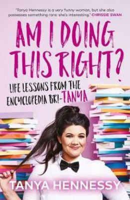 Am I Doing This Right? : Life Lessons from the Encyclopedia Bri-Tanya