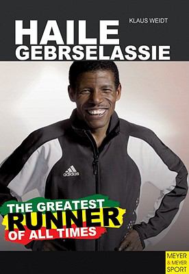 Haile Gebrselassie - The Greatest Runner of All Time