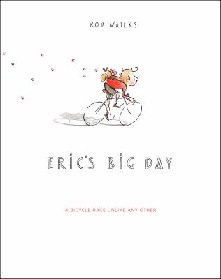 Eric's Big Day : A Bicycle Race Unlike Any Other