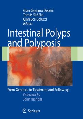 Intestinal Polyps and Polyposis : From Genetics to Treatment and Follow-Up