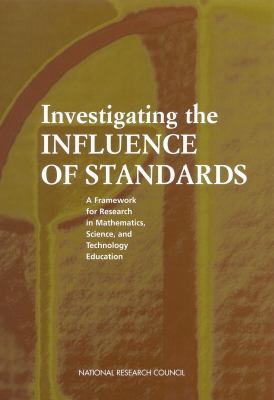 Investigating the Influence of Standards : A Framework for Research in Mathematics, Science, and Technology Education