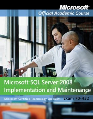 Exam 70-432 : Microsoft SQL Server 2008 Implementation and Maintenance with Lab Manual Set