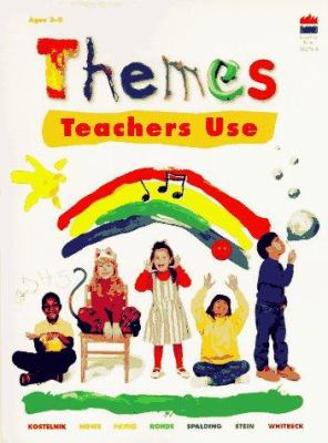 Themes Teachers Use : Classroom-Tested Units for Young Children