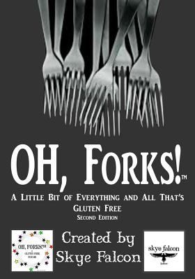 OH, Forks! : A Little Bit of Everything and All That's Gluten Free