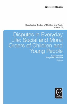 Disputes in Everyday Life : Social and Moral Orders of Children and Young People