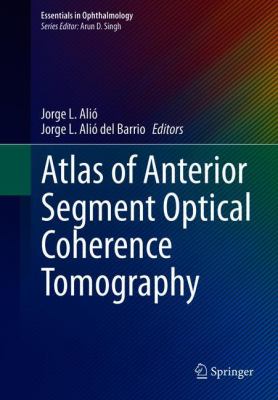 Atlas of Anterior Segment Optical Coherence Tomography