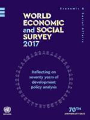 World Economic and Social Survey 2017 : Reflecting on Seventy Years of Development Policy Analysis