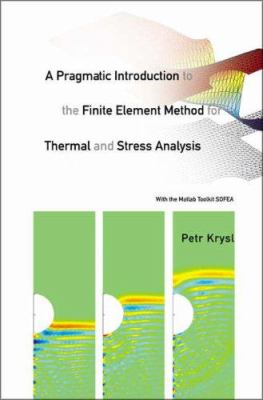 A Pragmatic Intr to the Finite Element. .