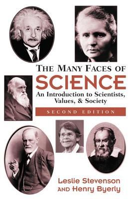 The Many Faces of Science : An Introduction to Scientists, Values, and Society