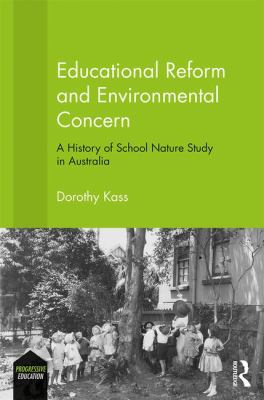 Educational Reform and Environmental Concern : A History of School Nature Study in Australia