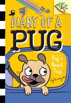Pug's Road Trip: a Branches Book (Diary of a Pug #7)