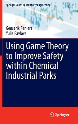 Using Game Theory to Improve Safety Within Chemical Industrial Parks