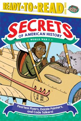 Fearless Flyers, Dazzle Painters, and Code Talkers! : World War I