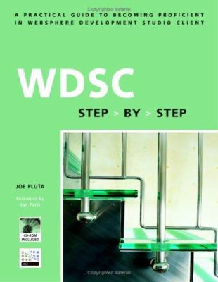 WDSC : A Practical Guide to Becoming Proficient in Websphere Development Studio Client